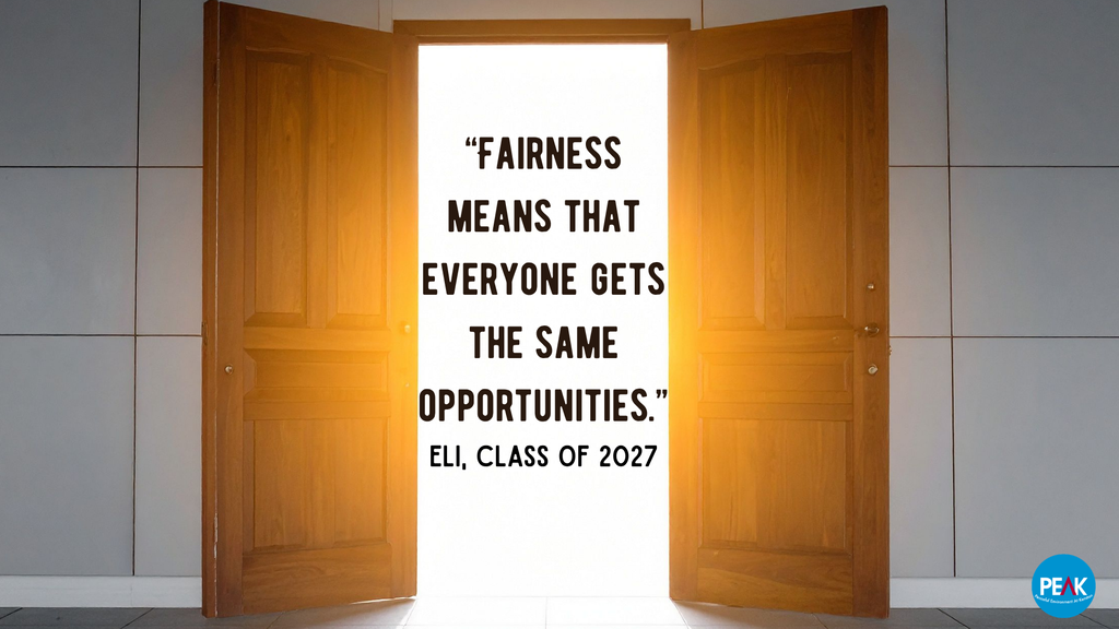 Kenston Peak Trait Quote for the Week: "Fairness means that everyone gets the same opportunities." Eli, Class of 2027