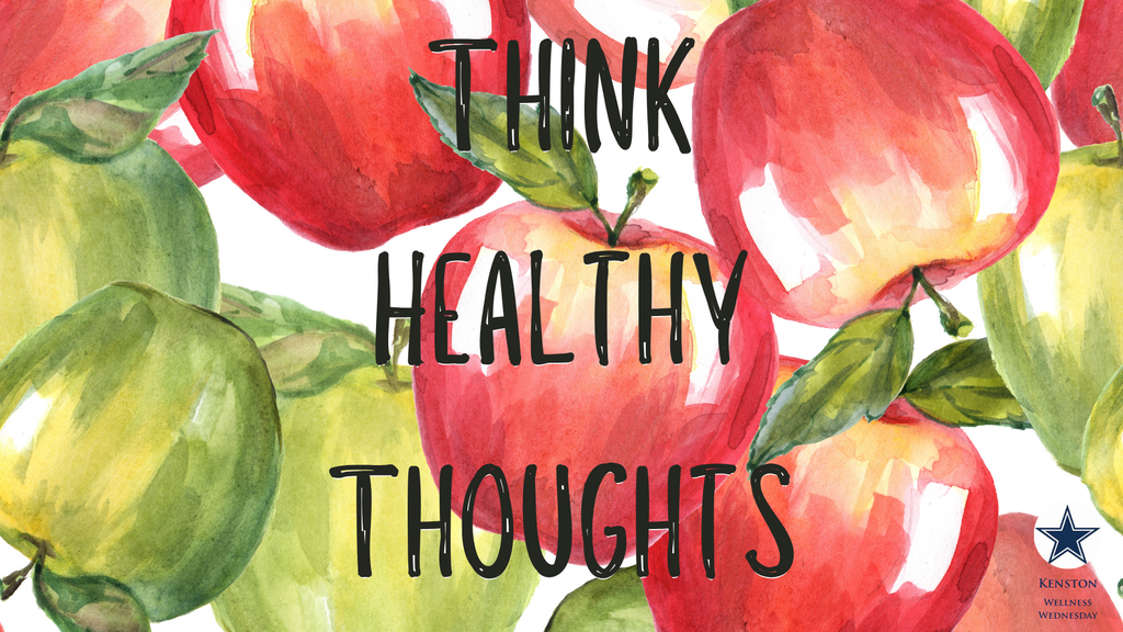 Kenston Wellness Wednesday: Think Healthy Thoughts