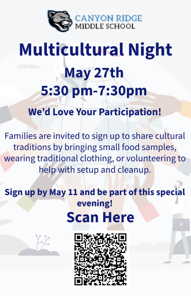 Multicultural Night at Canyon Ridge Middle School! May 27th 5:30 PM- 7:30 PM Please sign-up!