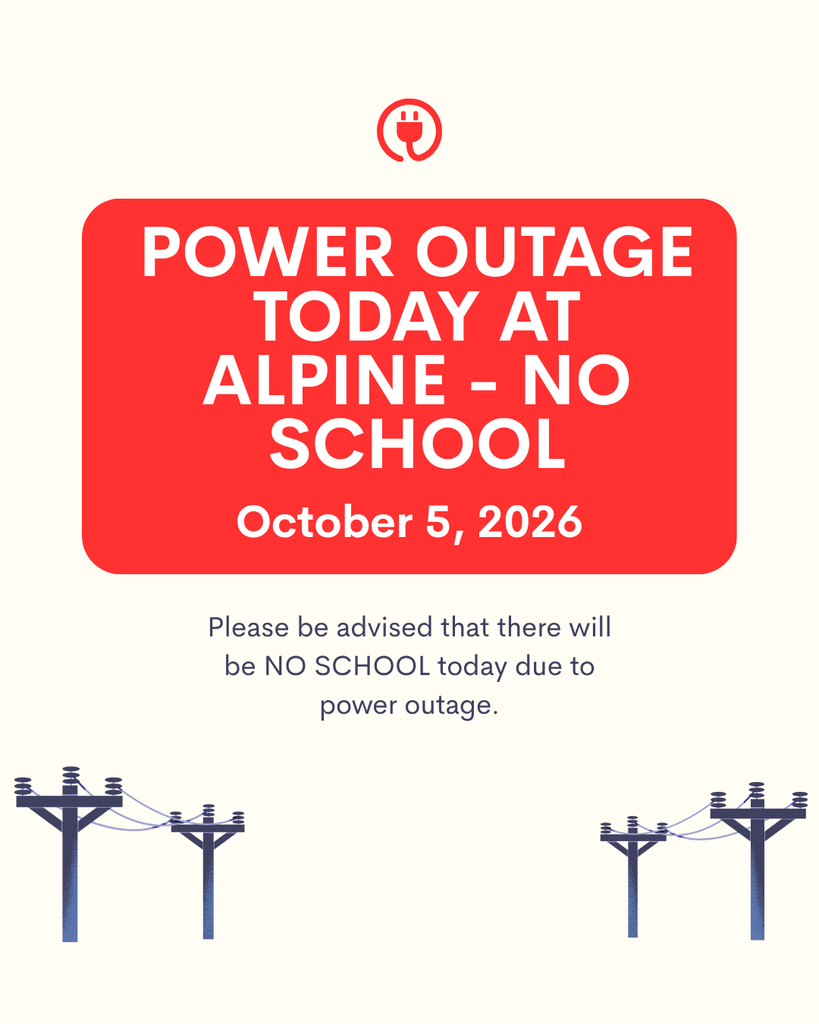 Power Outage Today at Alpine - No School October 5, 2026