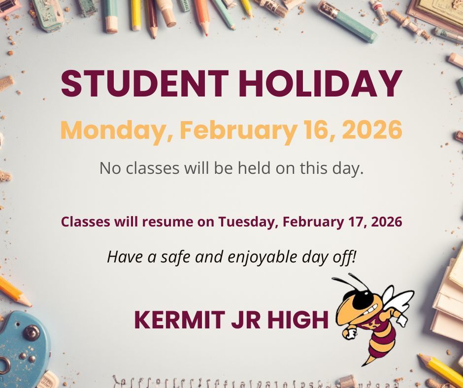 KJH 2/16/26 Student Holiday