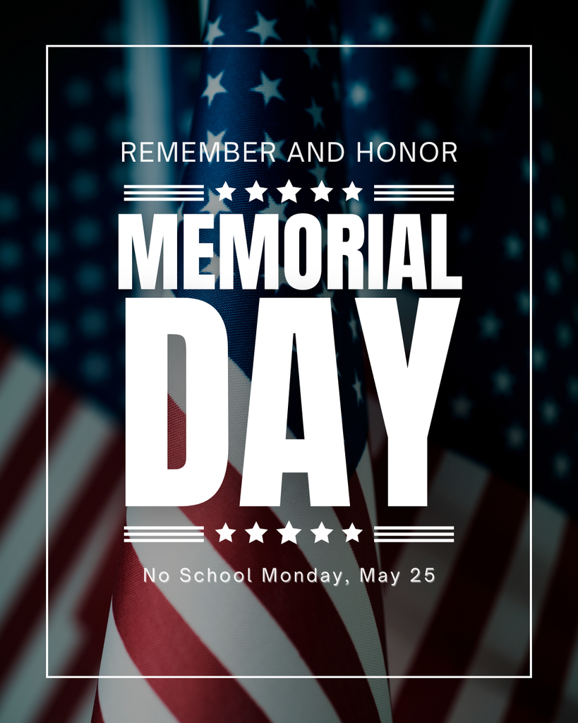 Memorial Day Reminder- No School Monday, May 25