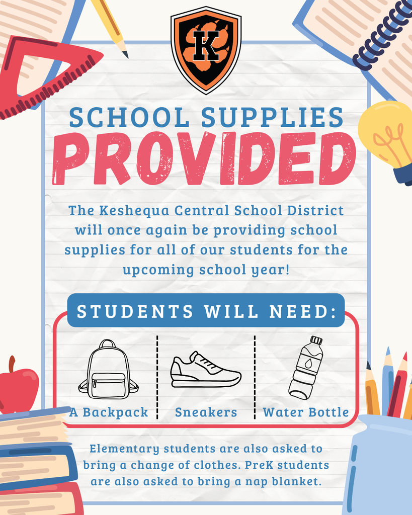 School Supplies will be covered by Keshequa CSD for the 2026-2027 school year. Students will still need to bring a backpack, sneakers, and water bottle. Elementary students should also bring a change of clothes and PreK students should bring a nap blanket.