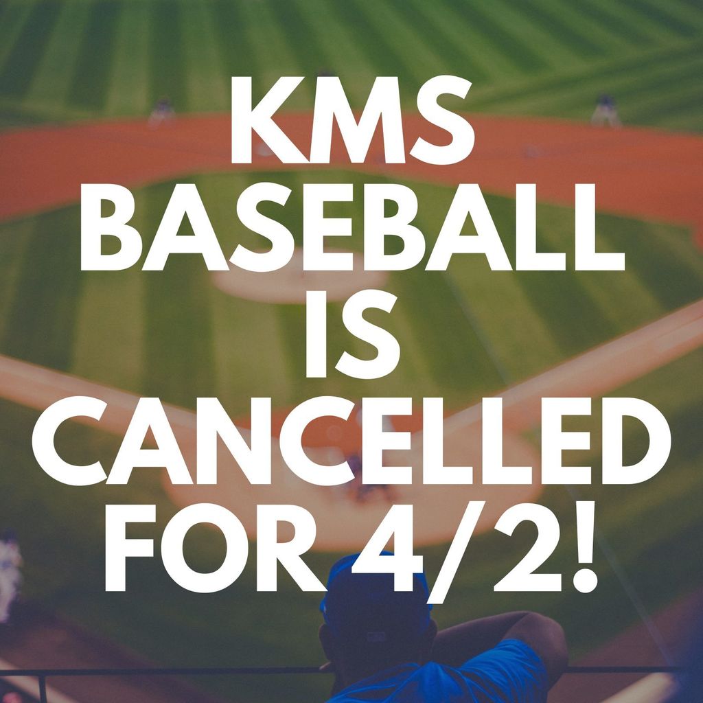 KMS Baseball is Cancelled for April 2nd