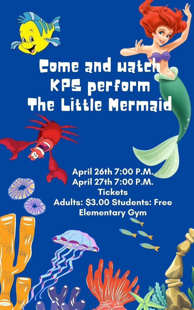 Come watch KPS perform The Little Mermaid!!!