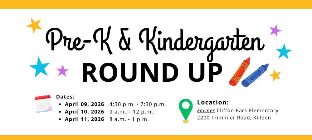 FOR IMMEDIATE RELEASE  Killeen ISD Hosts PK4–Kindergarten Roundup to Help Families Prepare for First School Experience Killeen, Texas — Families with children entering Pre-K or Kindergarten are invited to attend Killeen ISD’s PK4–Kindergarten Roundup, a hands-on event designed to help families prepare for their child’s first school experience. During the event, parents and students will rotate through interactive stations that simulate a typical school day. Families will learn routines such as walking in line, participating in classroom rotations, and understanding school expectations. The event is designed to help families feel confident and prepared for the start of school, while providing practical tips and resources to support learning at home. Killeen ISD staff will also be available at resource tables to help families complete enrollment and connect them with important district services, including: Multilingual Services, including onsite ESL testing Health Services, including immunization guidance and health support Special Education, including Early Child Find resources School Nutrition, including lunch applications and allergy information Afterschool Programs Transportation, including bus rider information and opt-in assistance Families can attend the event at any of the following times: April 9, 2026 | 4:30–7:30 p.m.  April 10, 2026 | 9 a.m.–12 p.m.  April 11, 2026 | 8 a.m.–1 p.m. The event will be held at Former Clifton Park Elementary (behind Red Lobster), 2200 Trimmier Road in Killeen. Killeen ISD encourages families to attend to learn more about preparing their child for school and to receive assistance with enrollment and resources that support student success from the very first day. For more information about enrolling a student in Killeen ISD, visit www.killeenisd.org/enroll.