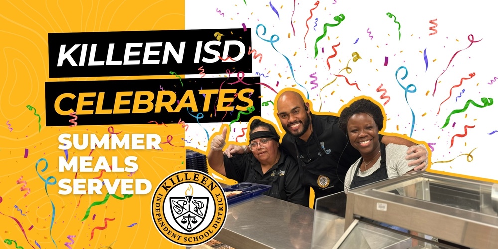 graphic of a man and two women smiling at the camera with confetti "Killeen ISD celebrates summer meals served"