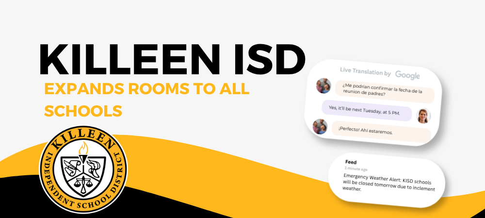 graphic of kisd seal with two bubble chats one that translates the text from English to Spanish the other is an update on the feed. text that reads "Killeen ISD Expands rooms to All Schools"