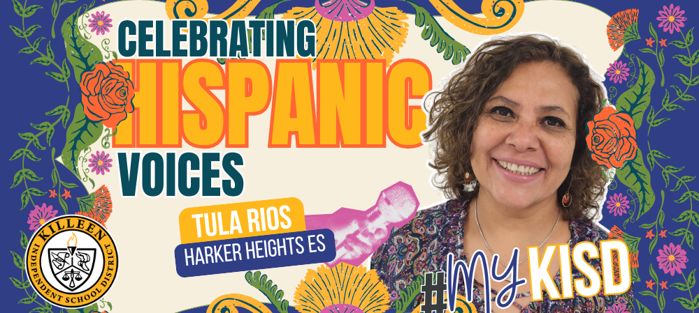 Banner with flowers and portrait photo of woman smiling looking at the camera. Text reads "Celebrating hispanic voices Tula Rios Harker Heights ES" 