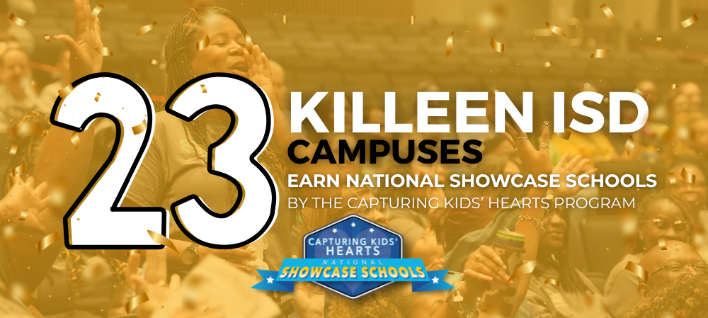 "23 Killeen ISD campuses earn national showcase schools by the capturing kids ' hearts program" text with the CKH logo and background of people celebrating