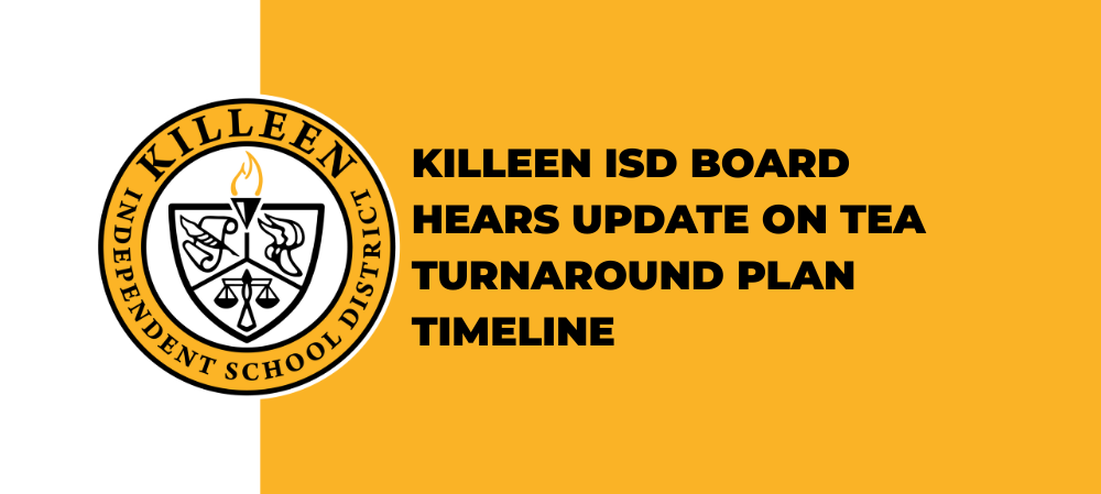 Killeen ISD Board Hears Update on TEA Turnaround Plan Timeline