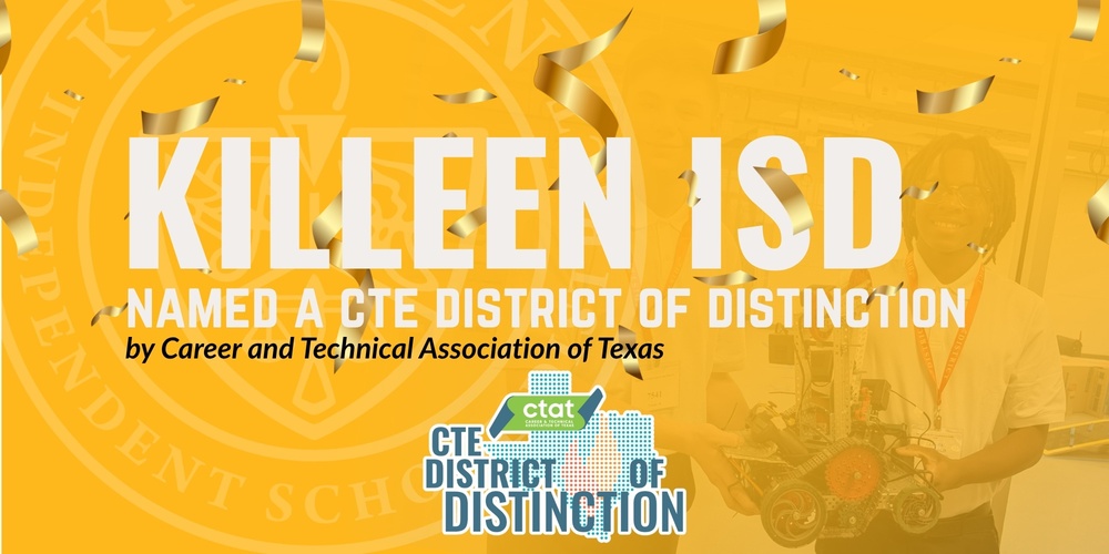 graphic with text that reads "killeen isd named a cute district of distinction by the Career and Technical Association of Texas"