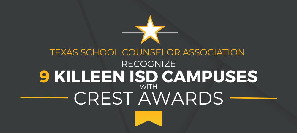 Texas School Counselor Association recognize 9 killeen ISD Campuses with crest awards