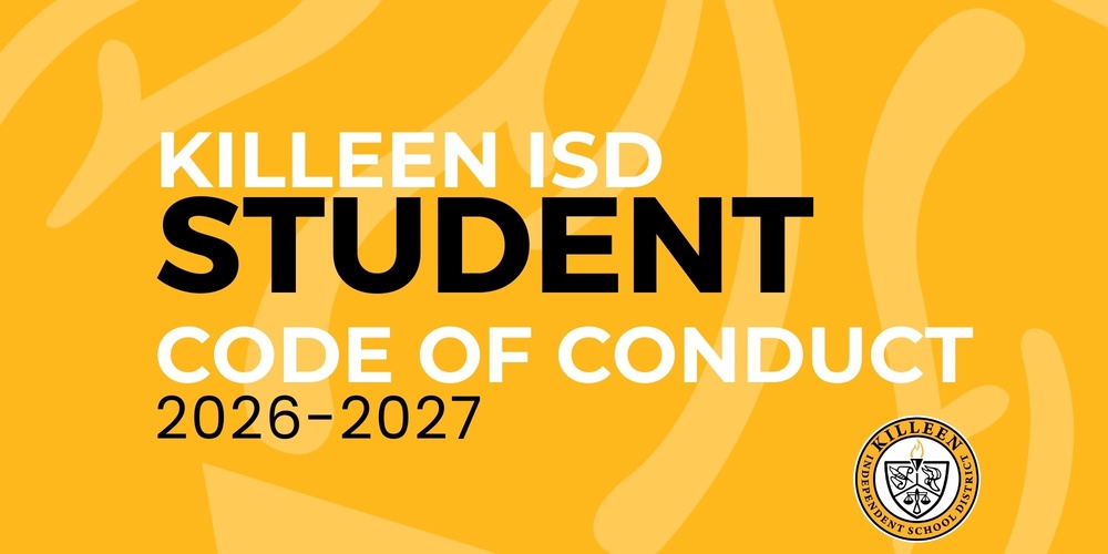 graphic with words "killeen isd student code of conduct 2026-27"