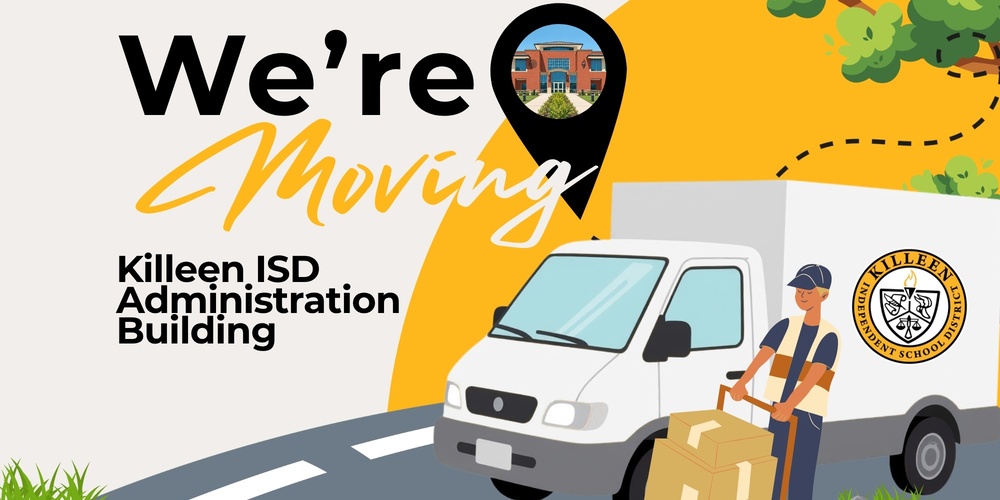 moving truck with two men moving boxes and a white truck with text that reads " killeen isd administration building is moving"