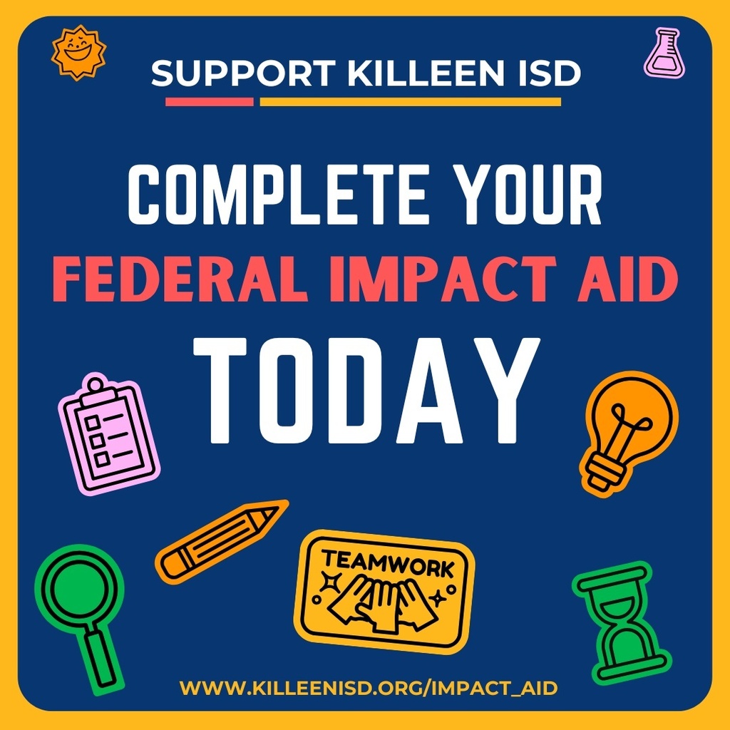 graphic with words " support KILLEEN ISD complex your federal impact aid today www.killeenisd.org/impact_aid"