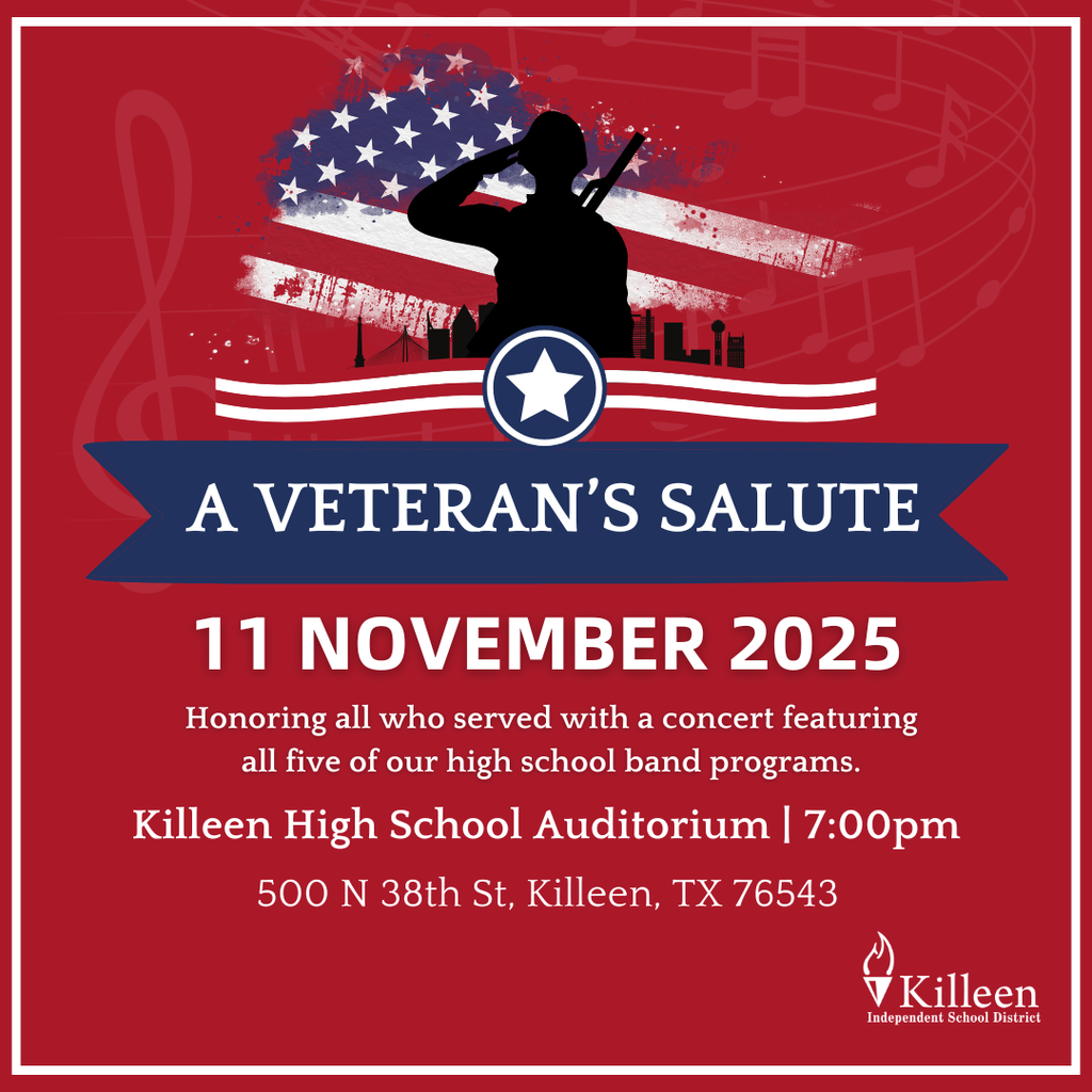 Killeen ISD’s five high school bands will present their annual Veterans Salute in a rousing, patriotic concert at 7 p.m. Tuesday, November 11 at the Killeen High School auditorium. Open to the community!