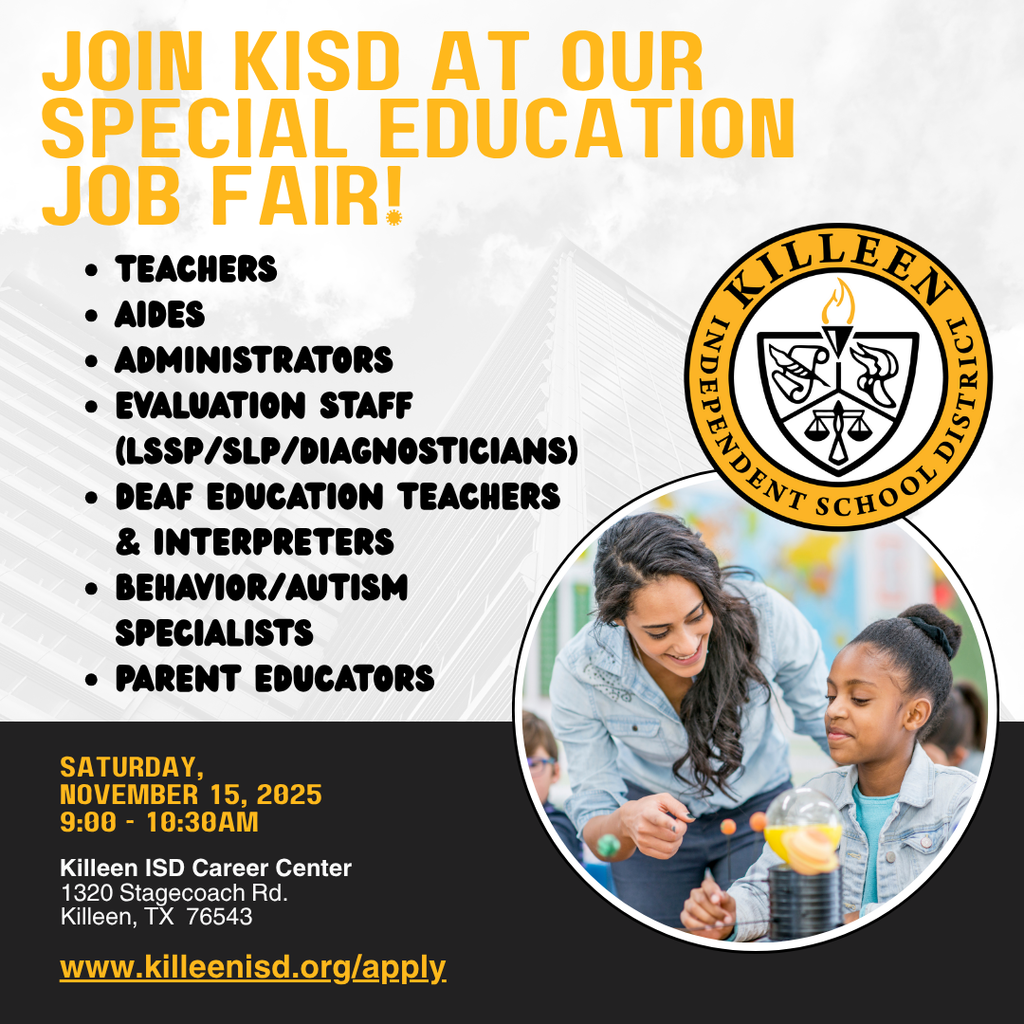📅 Saturday, November 15, 2025 🕘 9:00 – 10:30 AM 📍 Killeen ISD Career Center 1320 Stagecoach Rd., Killeen, TX 76543