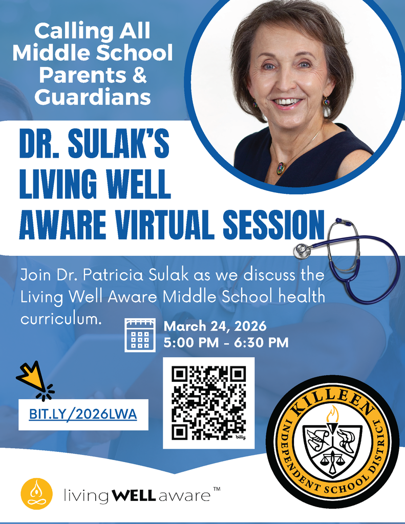 Killeen ISD will host a Living Well Aware Parent Meeting to provide middle school parents with an overview of the district’s Sexual Health and Child Abuse Curriculum. The virtual session, led by Dr. Patricia Sulak, will take place March 24, 2026, from 5:00–5:30 p.m. via Zoom. Parents will have the opportunity to learn about the curriculum and how it supports student safety and well-being. Registration is required through this link, and meeting details will be sent prior to the event. For more information, contact Sandra Marcussen at sandra.marcussen@killeenisd.org.