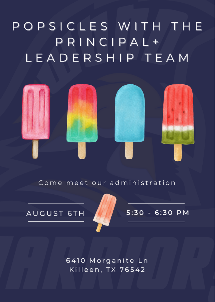 Popsicles with the Principal and Leadership Team! Come meet our admin team Thursday, August 6th 5:30-6:30.
