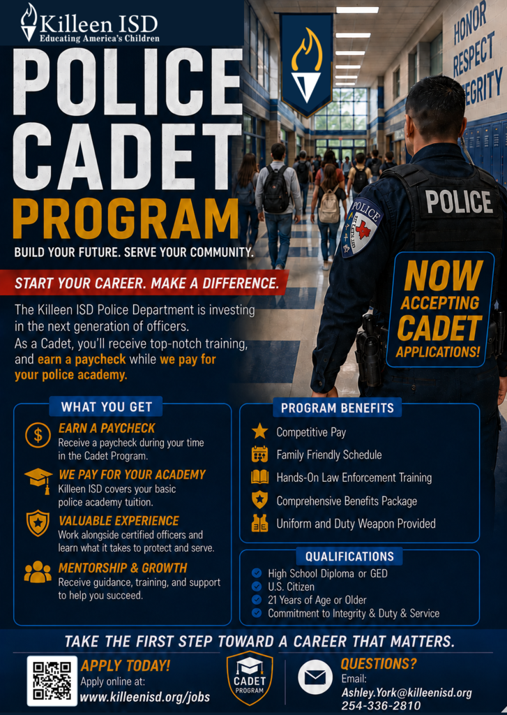 Killeen ISD Police Cadet Program recruitment flyer featuring a uniformed Killeen ISD police officer standing in a school hallway with students. The program is now accepting cadet applications. Cadets earn a paycheck while Killeen ISD pays for basic police academy tuition. Benefits include competitive pay, a family-friendly schedule, hands-on law enforcement training, comprehensive benefits, a provided uniform and duty weapon, mentorship, and experience working alongside certified officers. Applicants must have a high school diploma or GED, be a U.S. citizen, be at least 21 years old, and demonstrate a commitment to integrity, duty, and service. Apply at killeenisd.org/jobs. Questions: Ashley.York@killeenisd.org or 254-336-2810.