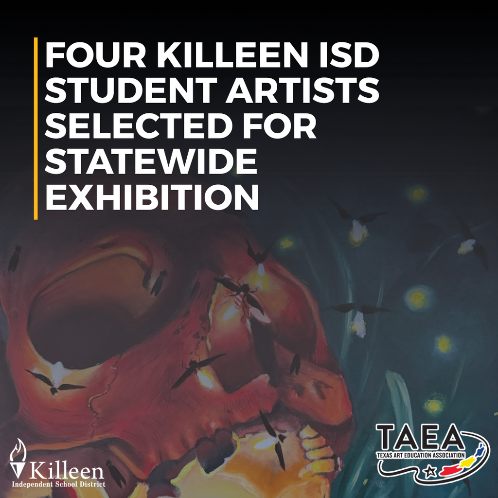Skull painting with fireflies and insects. Text reads "Four Killeen ISD Student Artists Selected for Statewide Exhibition."