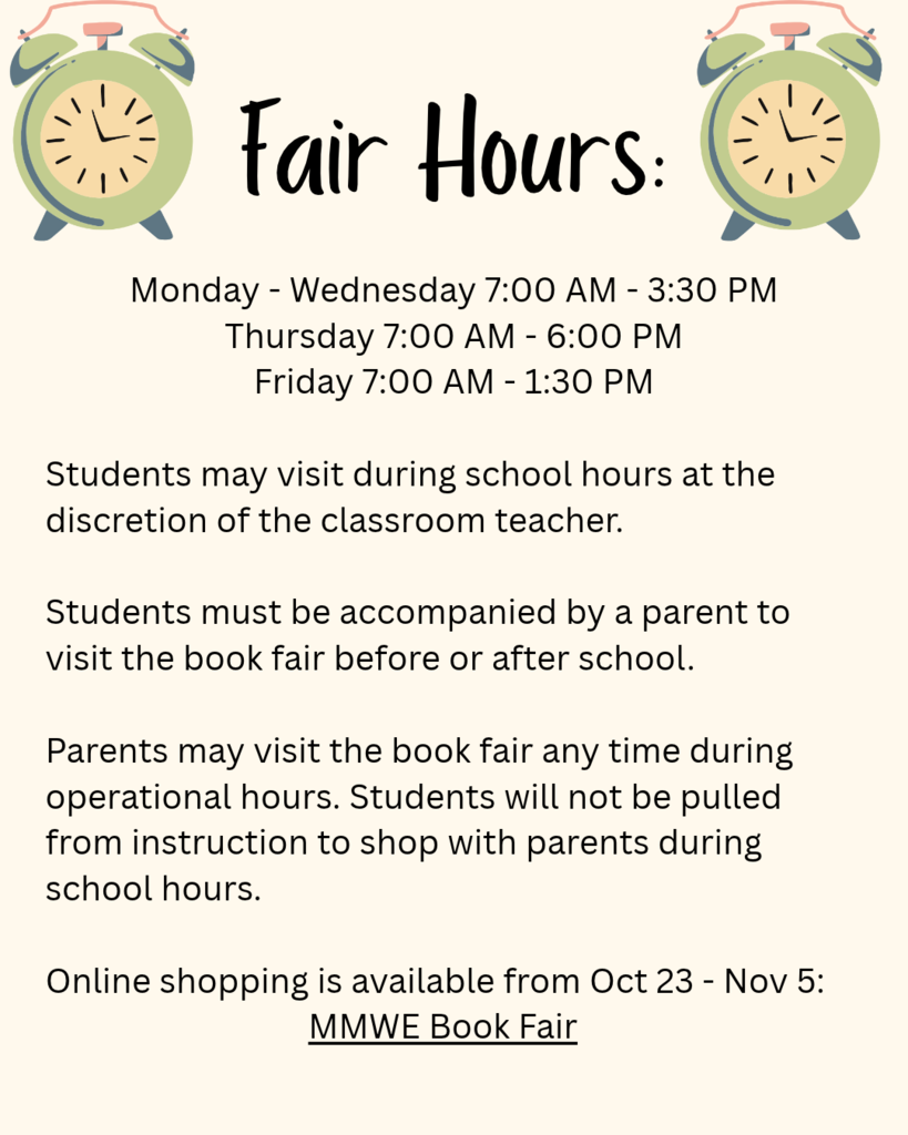 Poster with two clocks, one green, one white, displays "Fair Hours:" followed by hours of operation. Text below explains visiting hours for students and parents.