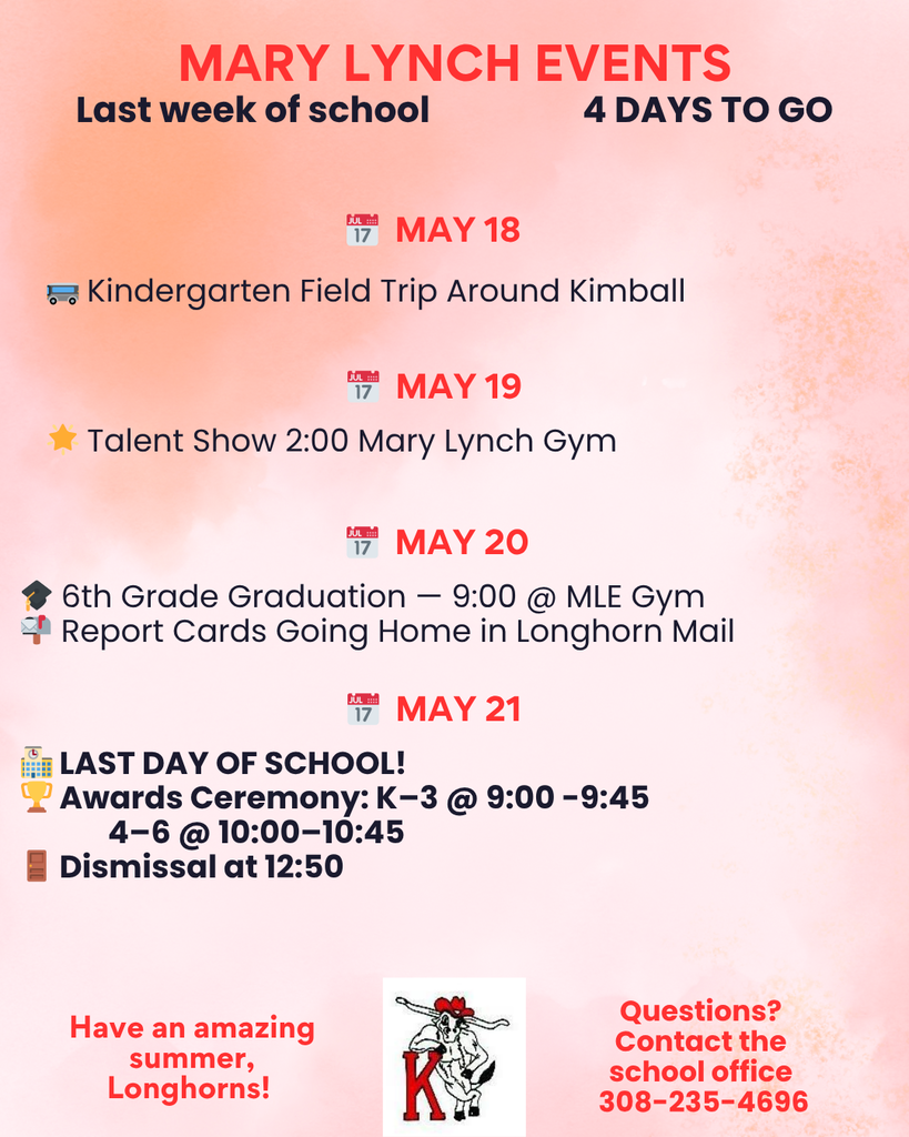 List of events at Mary Lynch during the last week of school. Call 308-235-4696 for more information.