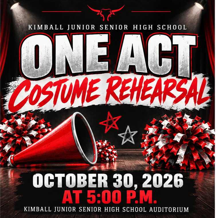 Advertisement for Kimball Junior Senior High School's One Act Costume Rehearsal on Oct 30, 2026 at 5 pm.