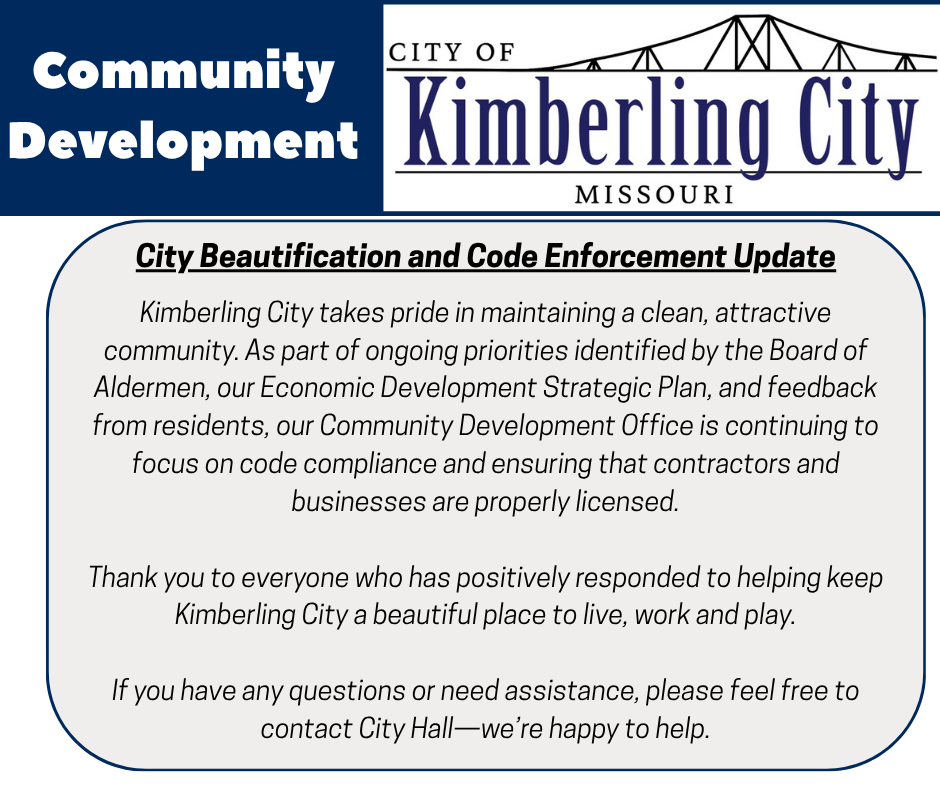 Kimberling City logo and Community Development Department with dark blue background and information on keeping Kimberling City beautiful.  Code enforcement officers are still focusing on code violations, ensuring business and contractors are licensed with the city to help keep Kimberling City a beautiful place to live, work and play