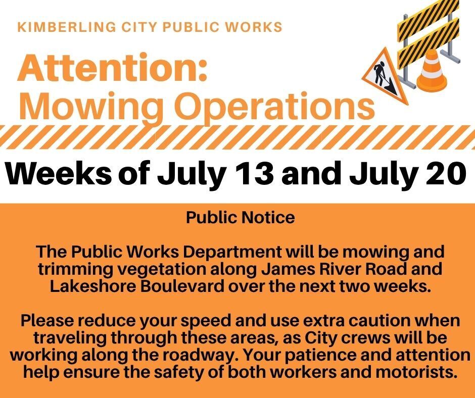 White and orange background stating Public Works will be mowing and trimming vegetation along James River Rd and Lakeshore Boulevard the weeks of July 13 and July 20. Drivers please slow down and use caution as city crews will be working along the roadways.