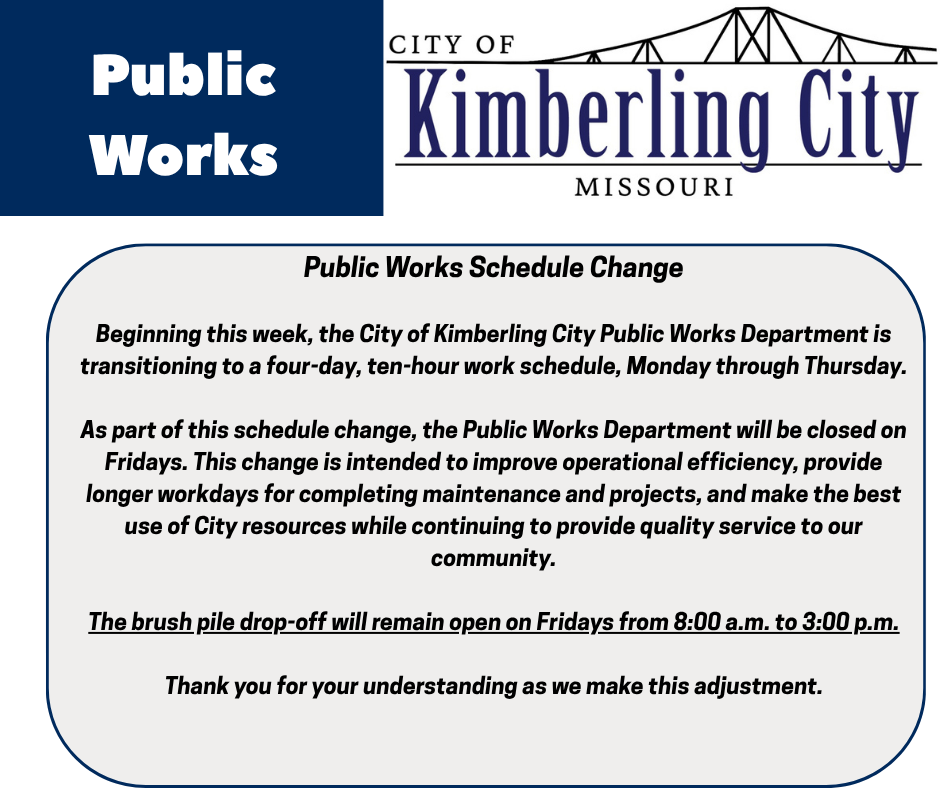 White background with black lettering announcing Kimberling City Public Works Schedule Change to four ten hour days, Monday through Thursday.