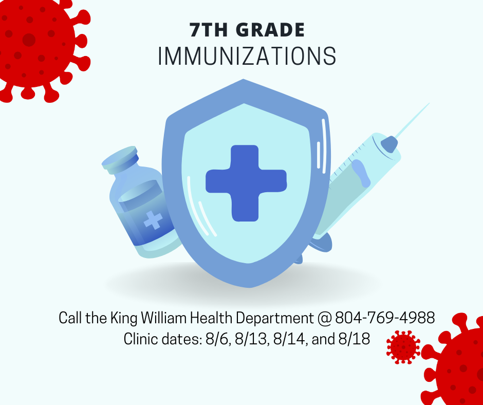 7th Grade Immunizations - Call the King William Health Department to RSVP for clinic dates 