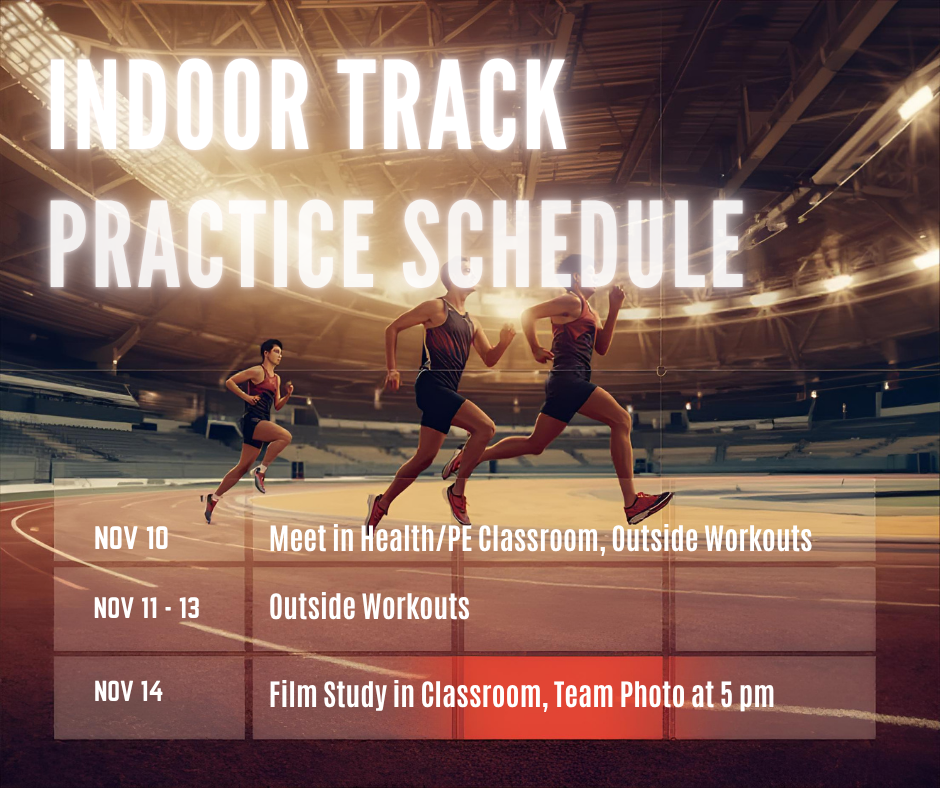 Track schedule November 10 - 13 Outside workouts; Nov 14 Film study and team photo