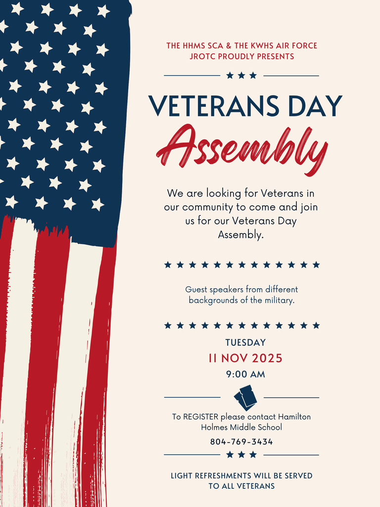 HHMS SCA and KWHS Air Force JRTOC Joint Veterans Day Assembly. We are looking for Veterans in our community to come and join us for our assembly on TUesday November 11 2025 at 9am in the cafeteria. Please call the middle school at 804-769-3434 extension 501 to rsvp