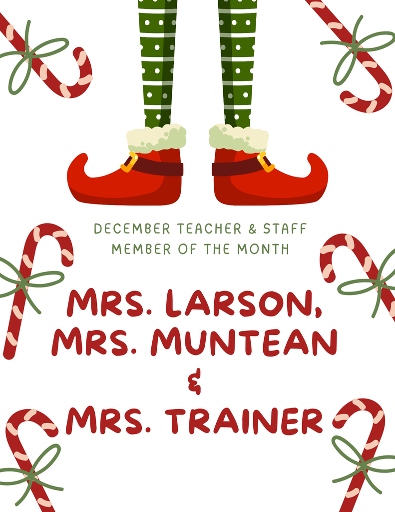 December Teacher and Staff of the Month: Mrs. Larson, Mrs. Muntean, and Mrs. Trainer