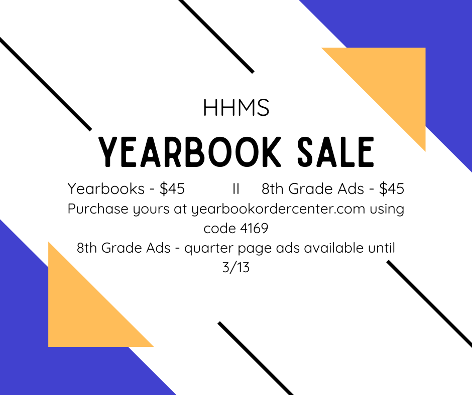 HHMS Yearbook Sales  Yearbooks and 8th Grade Ads $45