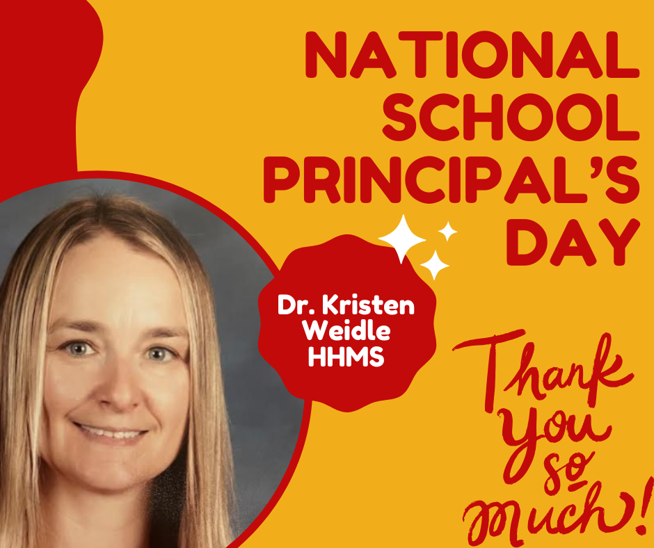 National School Principal's Day! Thank you so much Dr. Kristen Weidle HHMS