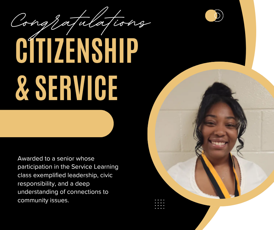 Citizenship and Service Award for civic responsibility, exemplified leadership, and a deep understanding of connections to community issues.