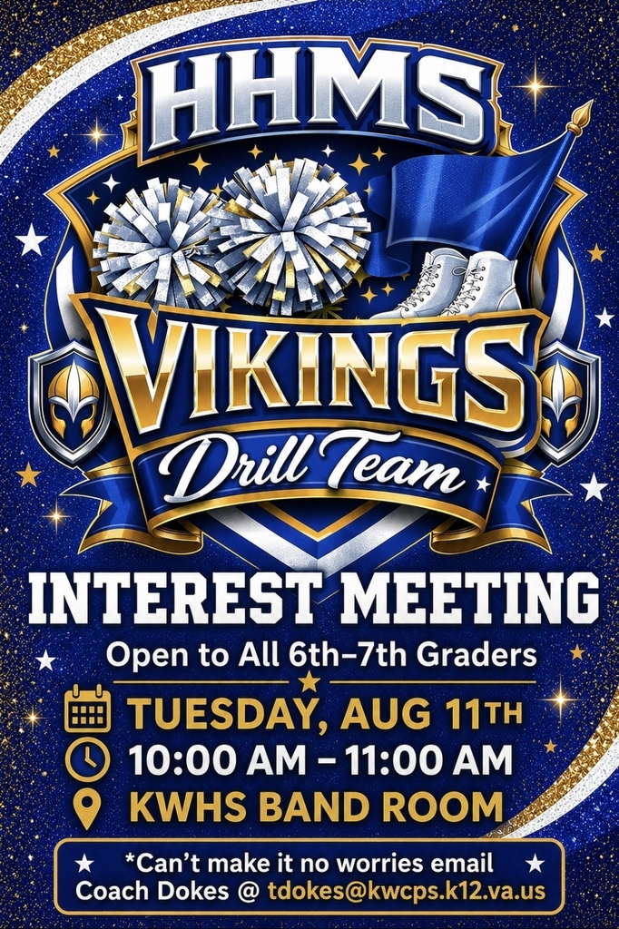 HHMS Vikings Drill Team Interest Meeting students 6-7 grade tuesday August 11 from 10 am to  11 am in the KWHS band room 