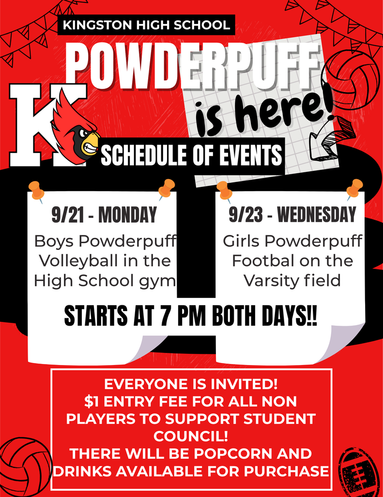Come out and support Kingston High School Powderpuff. The volleyball game will be held on Monday, September 21st in the gymnasium at 7pm. The football game will be on Wednesday, September 23rd at 7pm.
