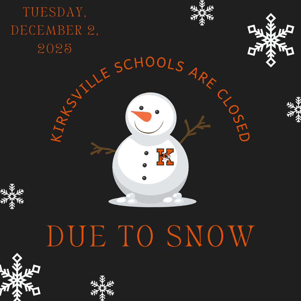 Tuesday, December 2, 2025. Kirksville Schools are closed due to snow.