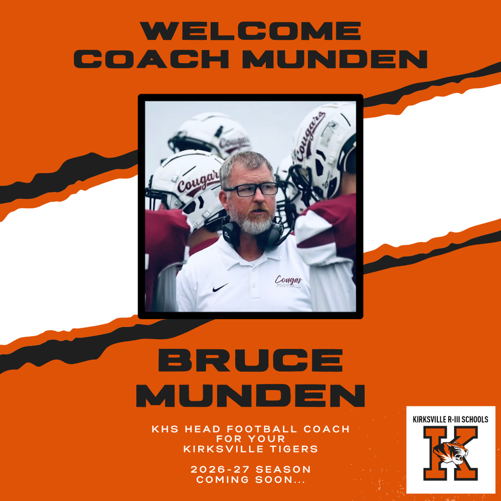 KHS Head Football Coach for your Kirksville Tigers 2026-27 SeasoN coming soon... Bruce Munden Welcome Coach Munden