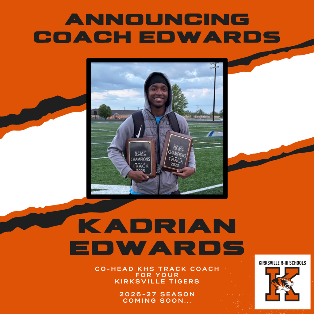 Announcing Coach Edwards. Kadrian Edwards Co-Head KHs Track Coach for your Kirksville Tigers 2026-27 SeasoN coming soon...