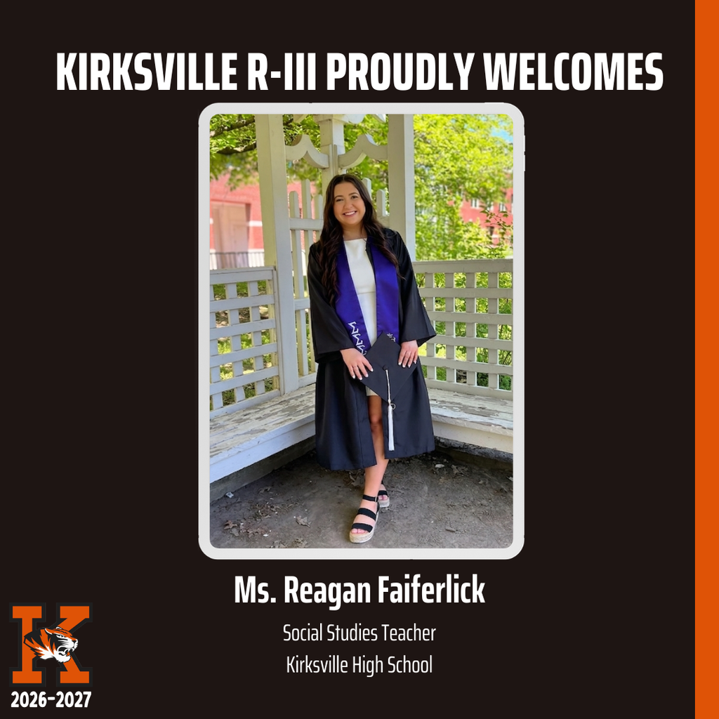 Kirksville R-iii Proudly Welcomes Social Studies Teacher Kirksville High School Ms. Reagan Faiferlick
