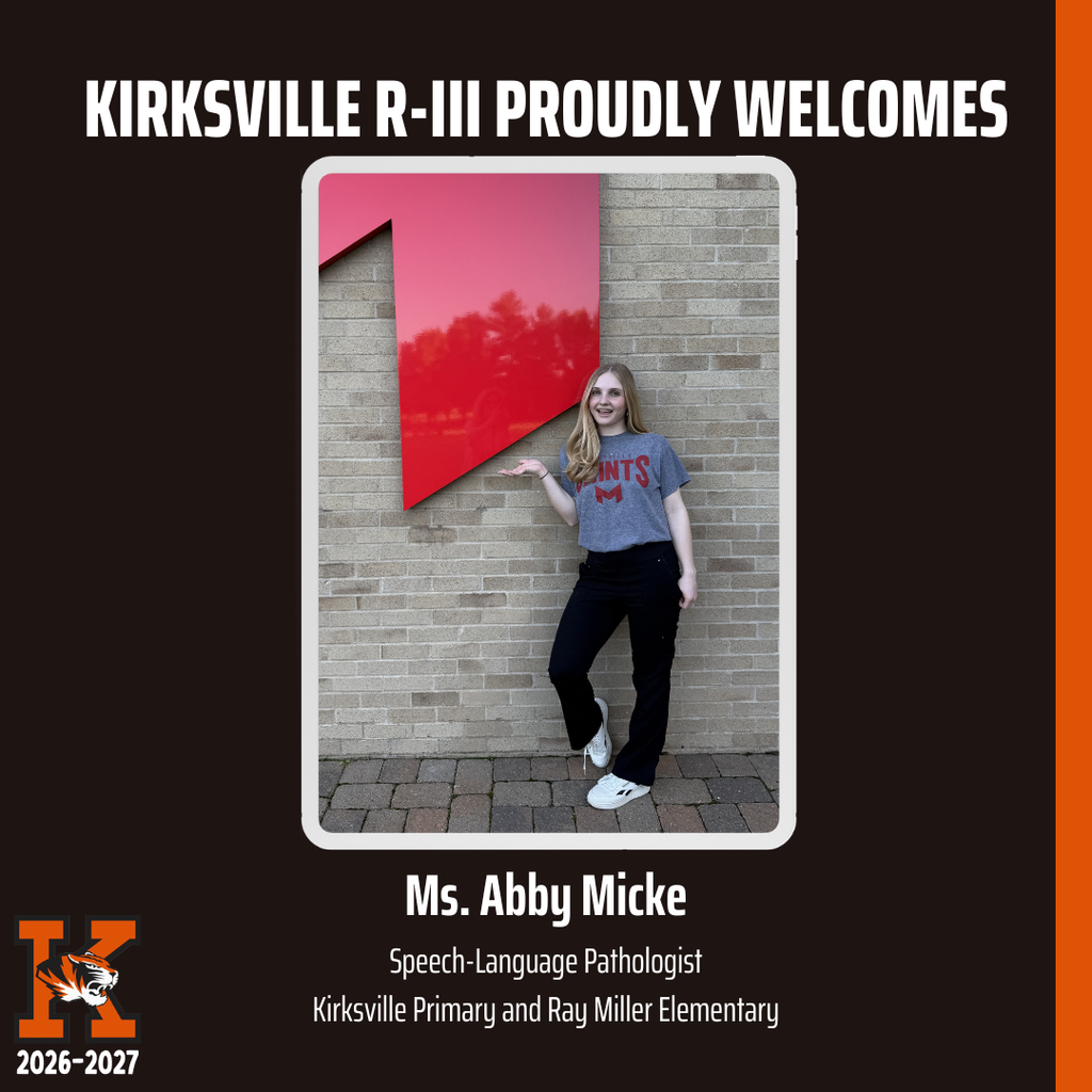 Kirksville R-iii Proudly Welcomes Speech-Language Pathologist Kirksville Primary and Ray Miller Elementary Ms. Abby Micke