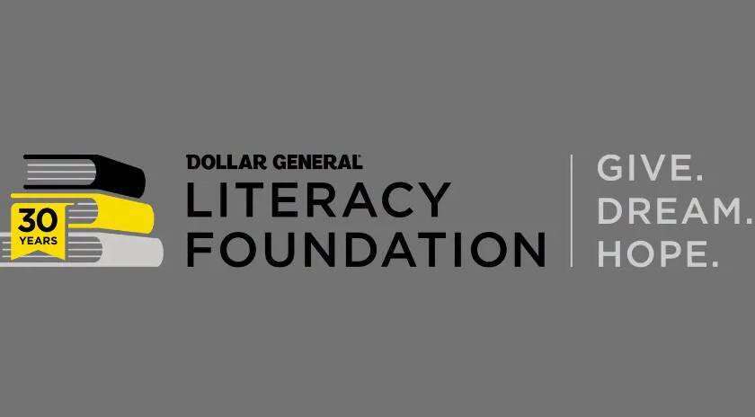 Dollar General Literacy Foundation. 30 Years. Give. Dream. Hope.