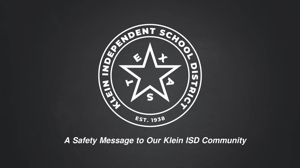 A Safety Message to Our Klein ISD Community