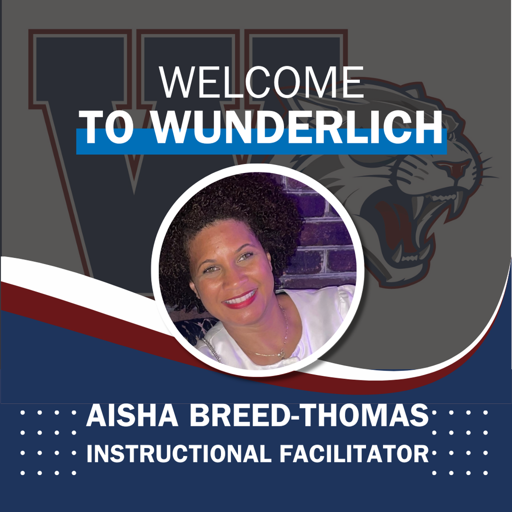 Welcome to Wunderlich Aisha Breed-Thomas Instructional Facilitator