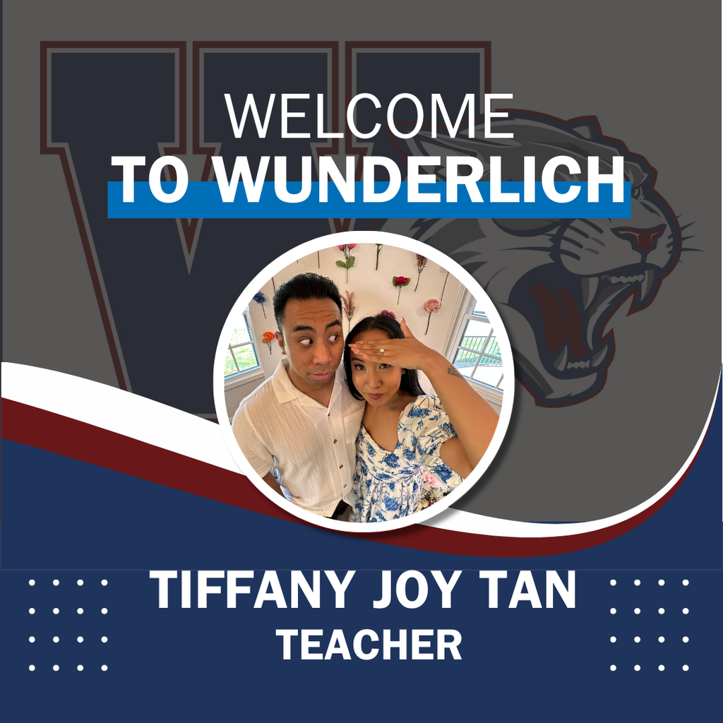 Welcome to Wunderlich Tiffany Joy Tan Teacher